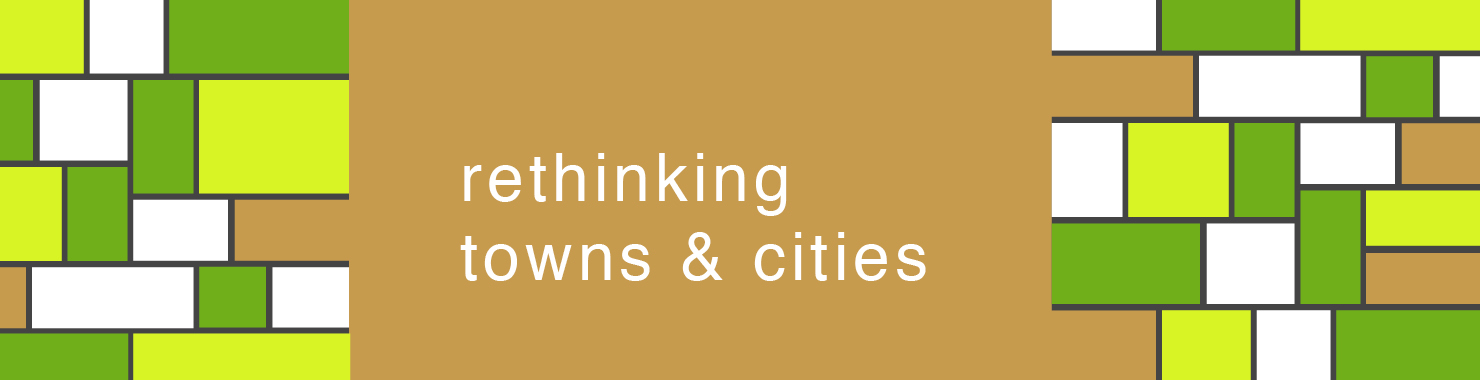 rethinking towns and cities